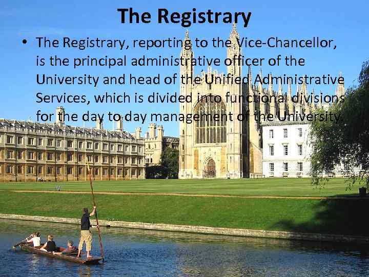  The Registrary • The Registrary, reporting to the Vice-Chancellor, is the principal administrative