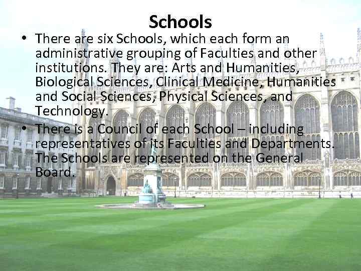  Schools • There are six Schools, which each form an administrative grouping of