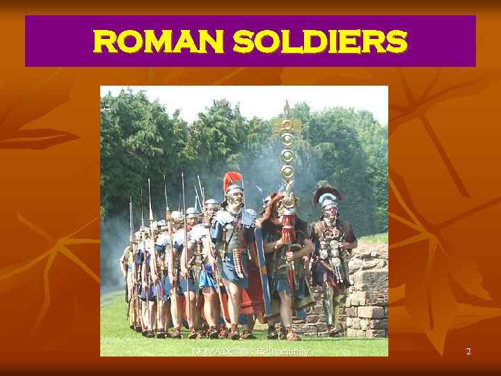 ROMAN SOLDIERS NOMAD: 2006: BP: Immunity 2 
