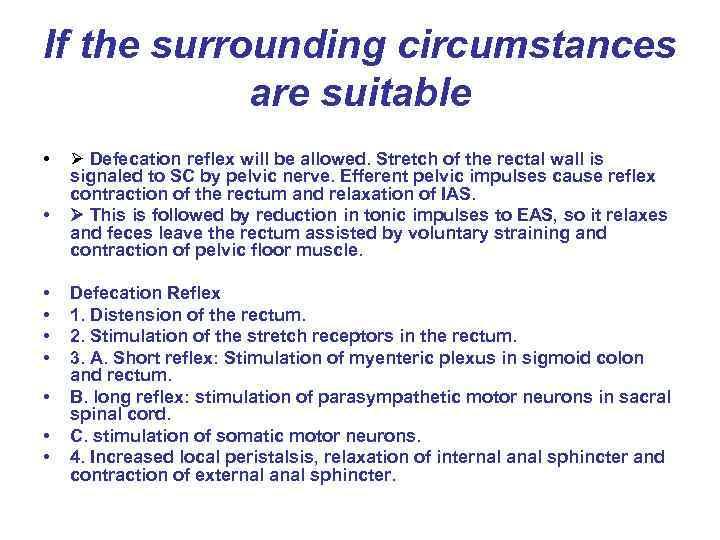 If the surrounding circumstances are suitable • • • Defecation reflex will be allowed.