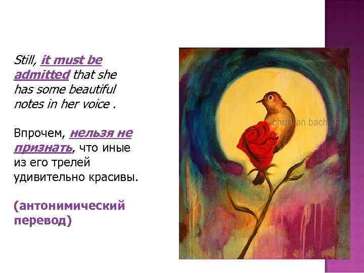 Still, it must be admitted that she has some beautiful notes in her voice.