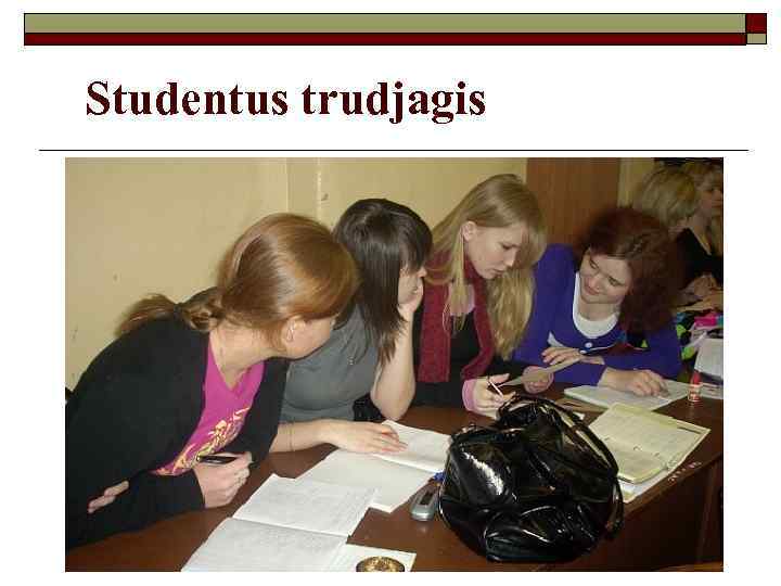 Studentus trudjagis 