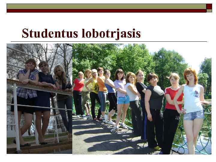 Studentus lobotrjasis 