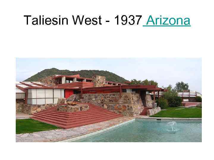 Taliesin West - 1937 Arizona 