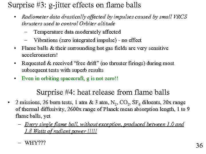 Surprise #3: g-jitter effects on flame balls • Radiometer data drastically affected by impulses