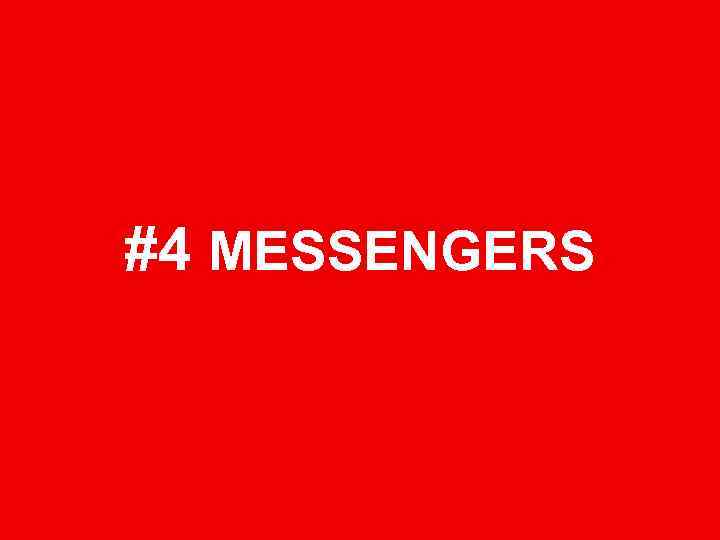 #4 MESSENGERS 
