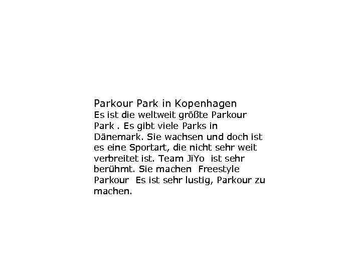 Parkour Park in Kopenhagen Es ist die weltweit größte Parkour Park. Es gibt viele