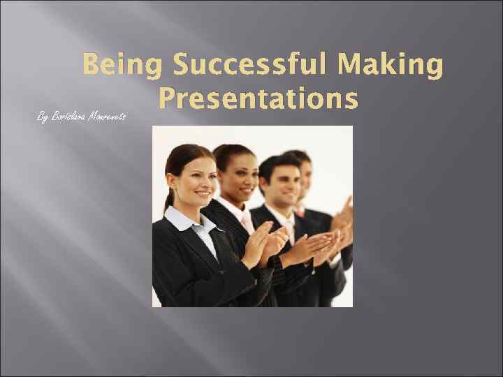   Being Successful Making By Borislava Mourenets    Presentations 