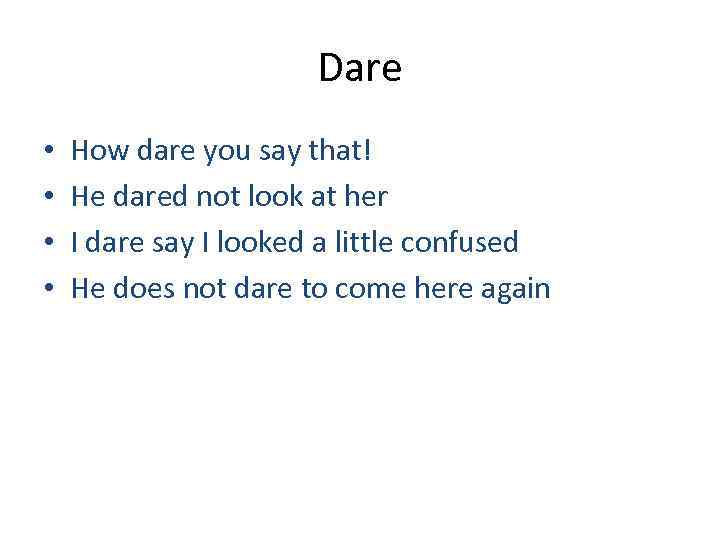     Dare •  How dare you say that! • 