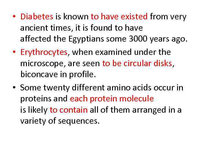  • Diabetes is known to have existed from very  ancient times, it