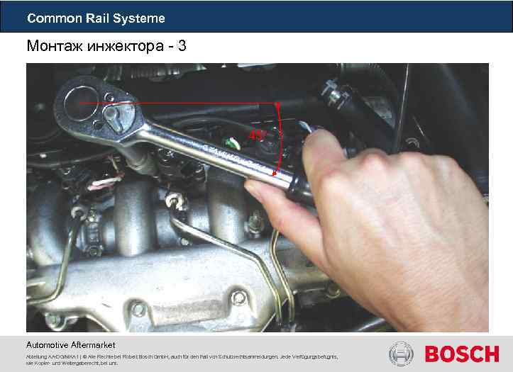 Common Rail Systeme Монтаж инжектора - 3 45° Automotive Aftermarket Abteilung AA-DG/MKA 1 |