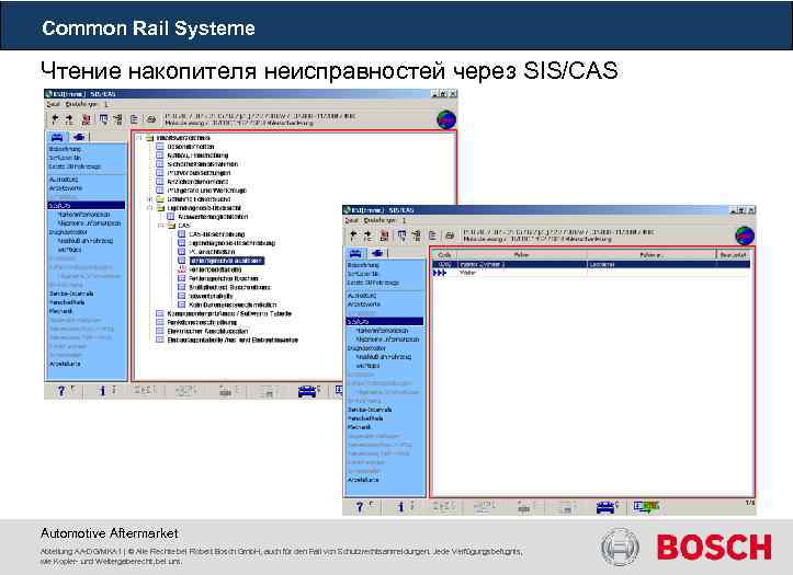 Common Rail Systeme Чтение накопителя неисправностей через SIS/CAS Automotive Aftermarket Abteilung AA-DG/MKA 1 |