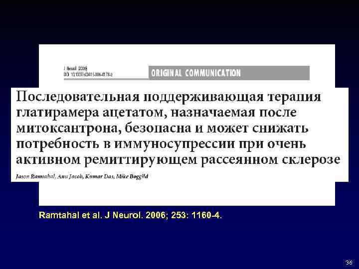 Ramtahal et al. J Neurol. 2006; 253: 1160 -4. 36 