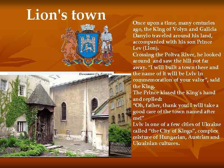 Lion's town Once upon a time, many centuries ago, the King of Volyn and