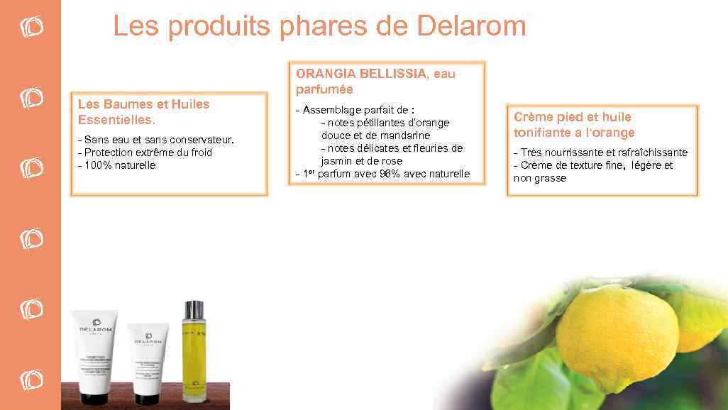Les produits phares de Delarom ORANGIA BELLISSIA, eau parfumée Les Baumes et Huiles Essentielles.