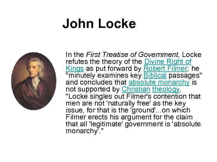 John Locke In the First Treatise of Government, Locke refutes theory of the Divine
