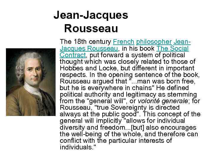 Jean-Jacques Rousseau The 18 th century French philosopher Jean. Jacques Rousseau, in his book