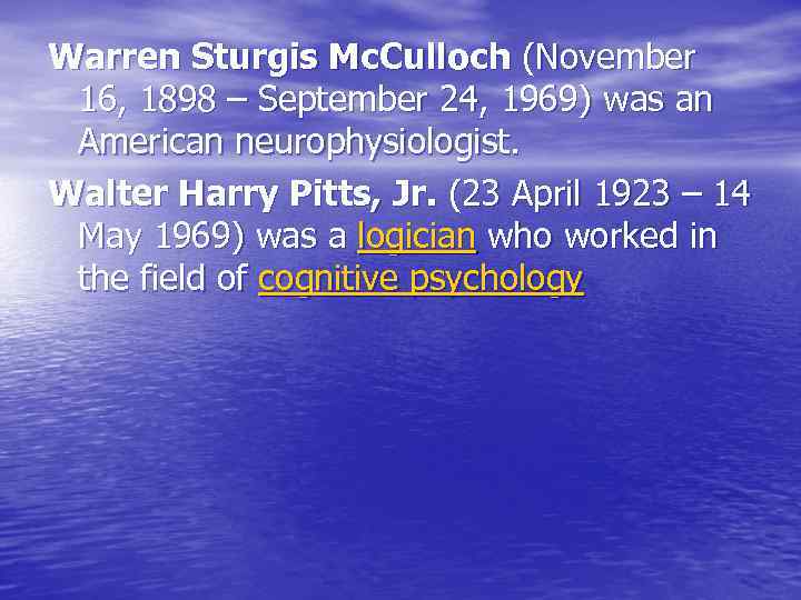 Warren Sturgis Mc. Culloch (November 16, 1898 – September 24, 1969) was an Warren Sturgis Mc. Culloch (November 16, 1898 – September 24, 1969) was an