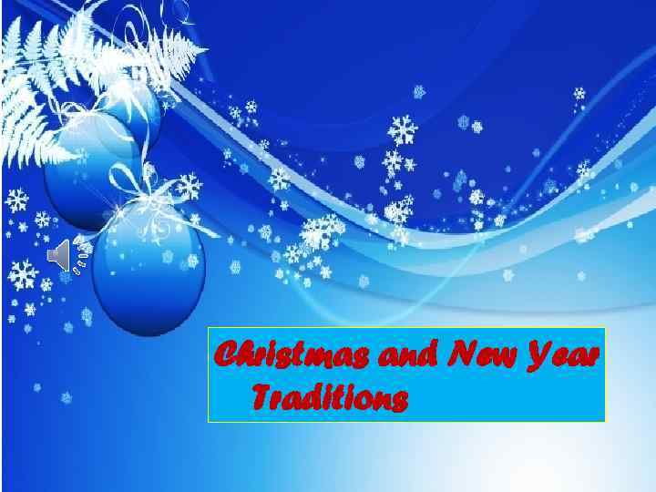 Christmas and New Year Traditions 