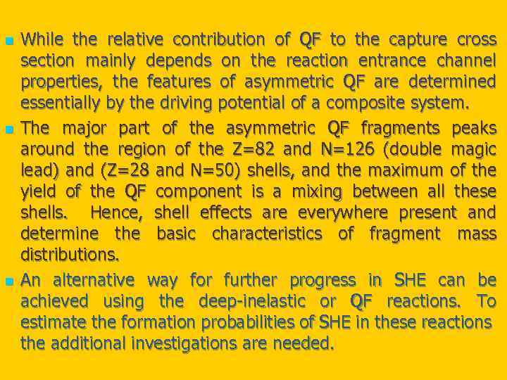 n n n While the relative contribution of QF to the capture cross section