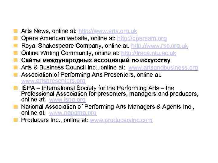  Arts News, online at: http: //www. arts. org. uk Opera American website, online