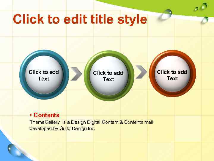 Click to edit title style Click to add Text • Contents Theme. Gallery is