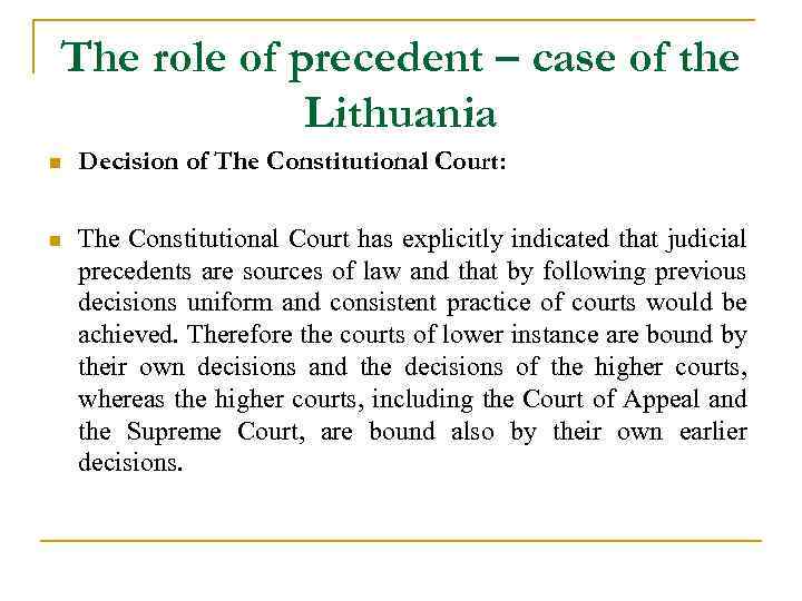 The role of precedent – case of the Lithuania n Decision of The Constitutional