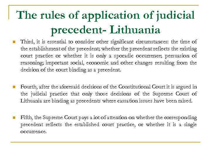 The rules of application of judicial precedent- Lithuania n Third, it is essential to