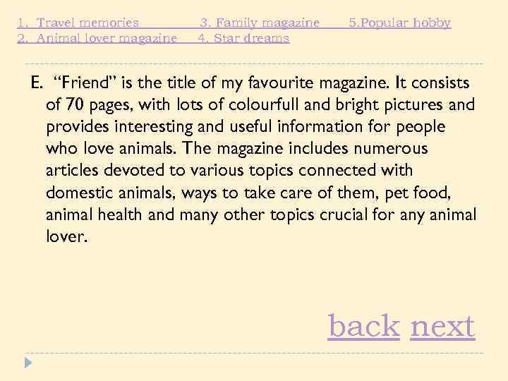 1. Travel memories 2. Animal lover magazine 3. Family magazine 4. Star dreams 5.