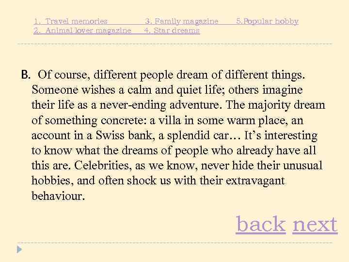 1. Travel memories 2. Animal lover magazine 3. Family magazine 4. Star dreams 5.