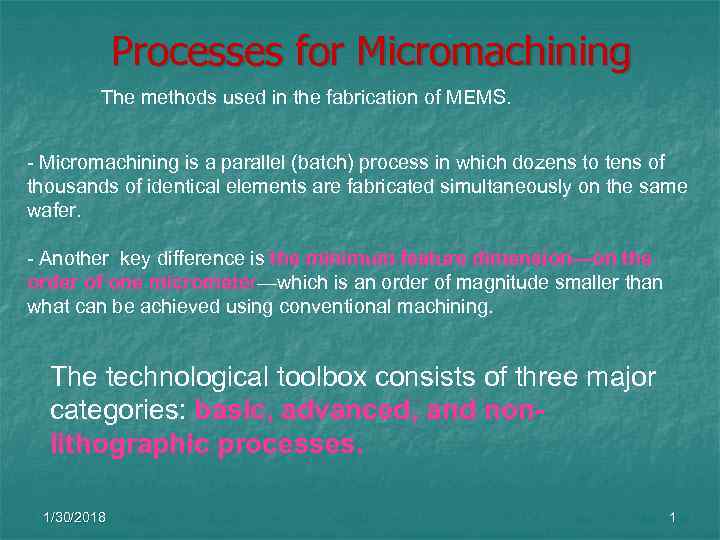    Processes for Micromachining   The methods used in the fabrication