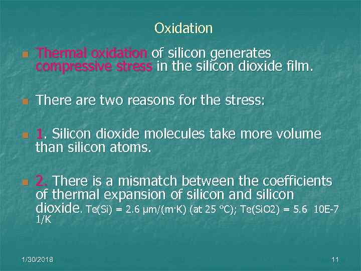      Oxidation n  Thermal oxidation of silicon generates compressive