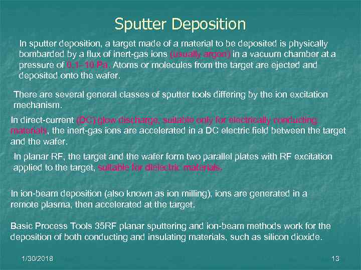       Sputter Deposition  In sputter deposition, a target