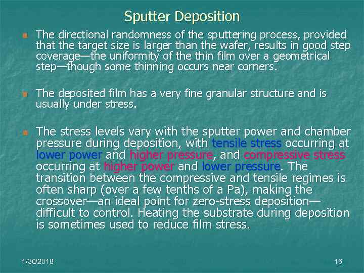      Sputter Deposition n  The directional randomness of the