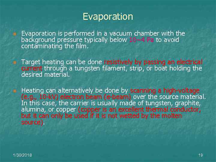      Evaporation n  Evaporation is performed in a vacuum