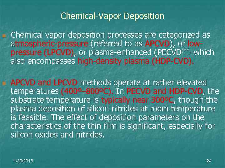     Chemical-Vapor Deposition n  Chemical vapor deposition processes are categorized