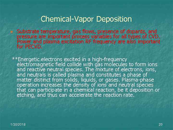   Chemical-Vapor Deposition n  Substrate temperature, gas flows, presence of dopants,