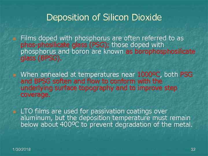   Deposition of Silicon Dioxide n  Films doped with phosphorus are often