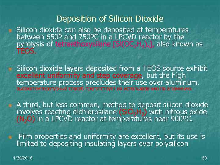     Deposition of Silicon Dioxide n  Silicon dioxide can also
