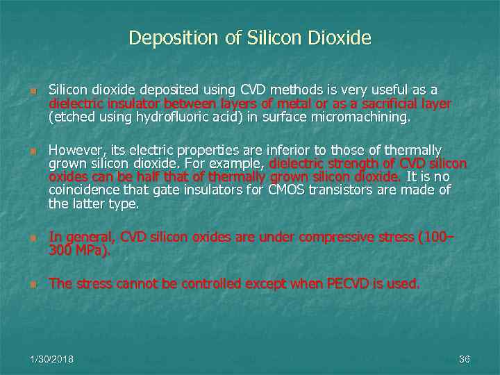    Deposition of Silicon Dioxide n  Silicon dioxide deposited using CVD