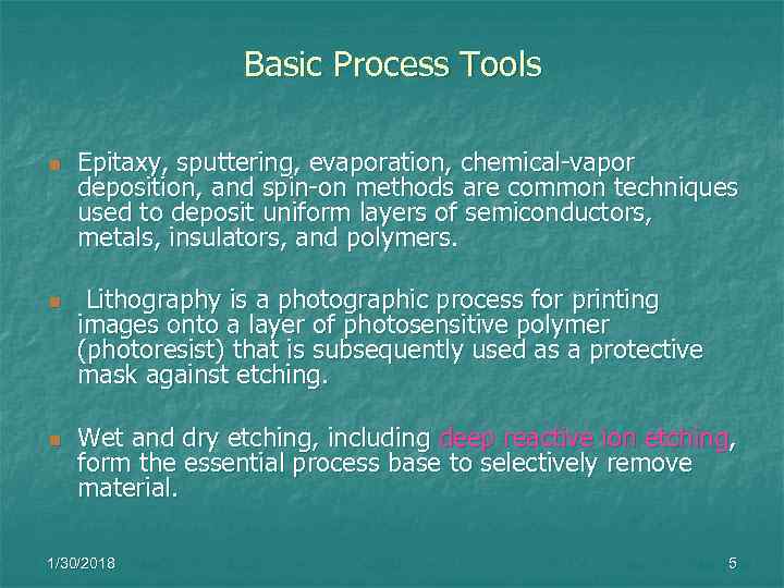    Basic Process Tools n  Epitaxy, sputtering, evaporation, chemical-vapor deposition, and
