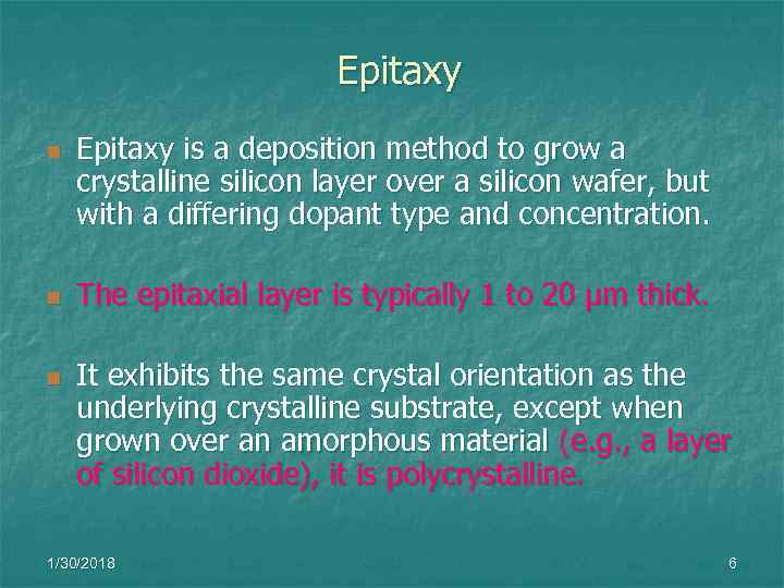     Epitaxy n  Epitaxy is a deposition method to grow