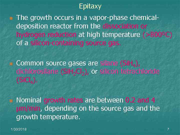      Epitaxy n  The growth occurs in a vapor-phase