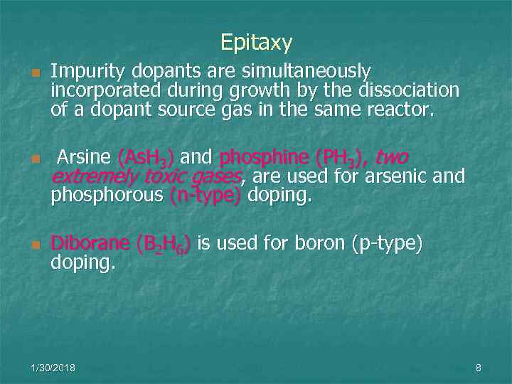     Epitaxy n  Impurity dopants are simultaneously incorporated during growth