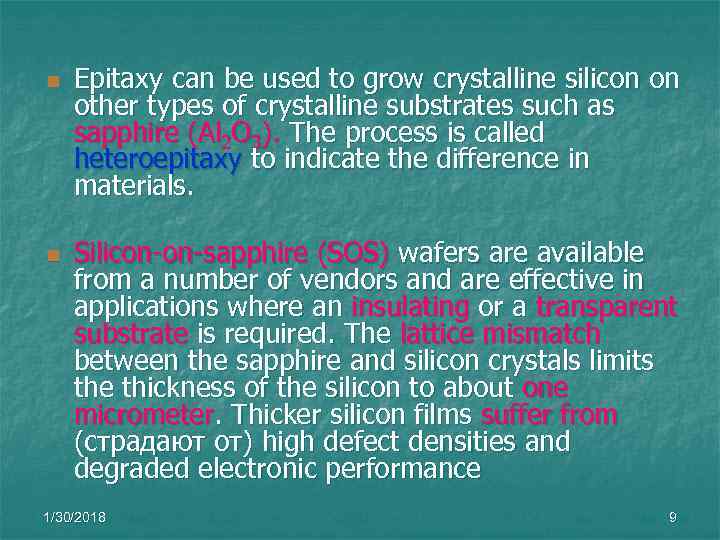 n  Epitaxy can be used to grow crystalline silicon on other types of