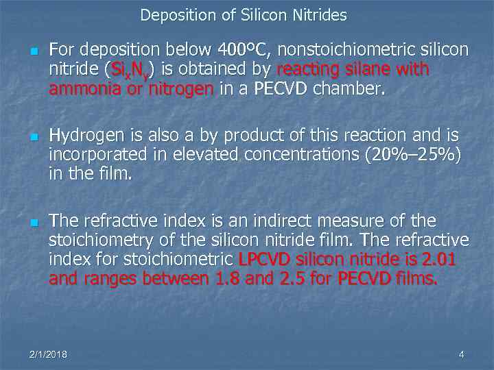 Deposition of Silicon Nitrides n n n For deposition below 400ºC, nonstoichiometric silicon nitride