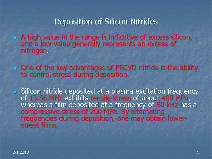 Deposition of Silicon Nitrides n n n A high value in the range is