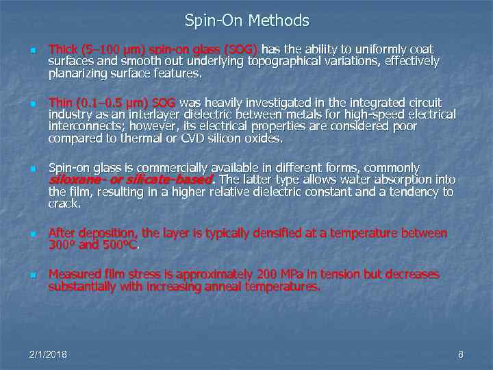 Spin-On Methods n n n Thick (5– 100 µm) spin-on glass (SOG) has the
