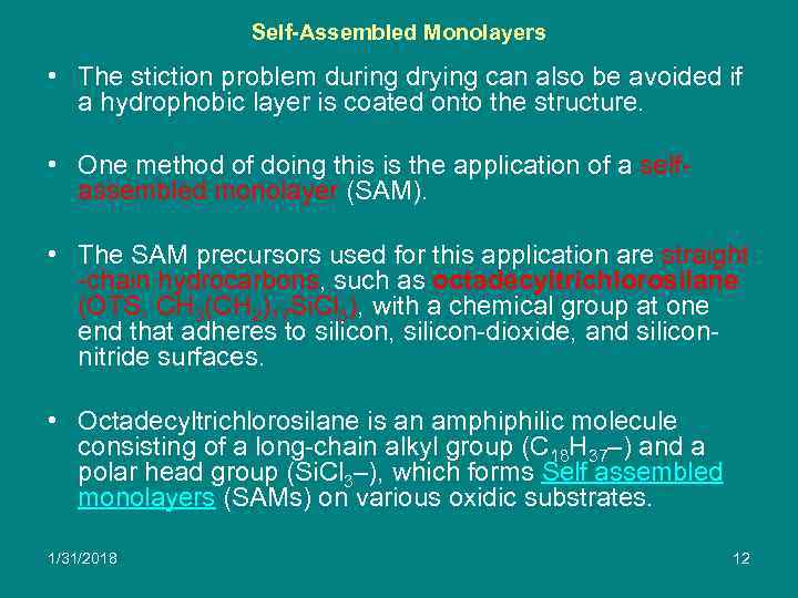 Self-Assembled Monolayers • The stiction problem during drying can also be avoided if a