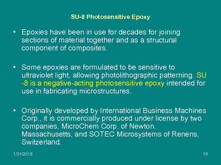 SU-8 Photosensitive Epoxy • Epoxies have been in use for decades for joining sections